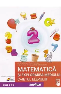 Coperta cărții Matematica si explorarea mediului - Clasa 2 - Caietul elevului - Mirela Mihaescu, Stefan Pacearca, Anita Dulman, Crenguta Alexe, Otilia Brebenel