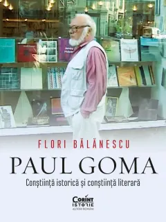 Coperta cărții Paul Goma. Conștiință istorică și conștiință literară