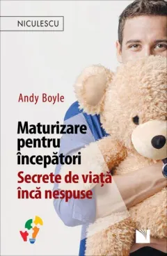 Coperta cărții Maturizare pentru începători. Secrete de viață încă nespuse