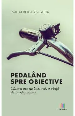 Coperta cărții Pedalând spre obiective