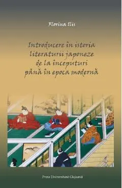 Coperta cărții Introducere in istoria literaturii japoneze de la inceputuri pana in epoca moderna