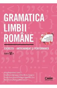 Coperta cărții Gramatica limbii romane - Clasa 6 - Adina Dragomirescu, Irina-Roxana Georgescu, Delia-Monica Georgescu, Raluca-Diana Raducanu, Ileana Gae, Alina Dinu, Maria-Ramona Nedea, Adina Ionescu