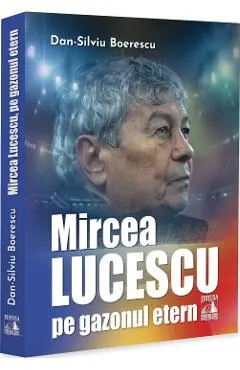 Coperta cărții Mircea Lucescu pe gazonul etern
