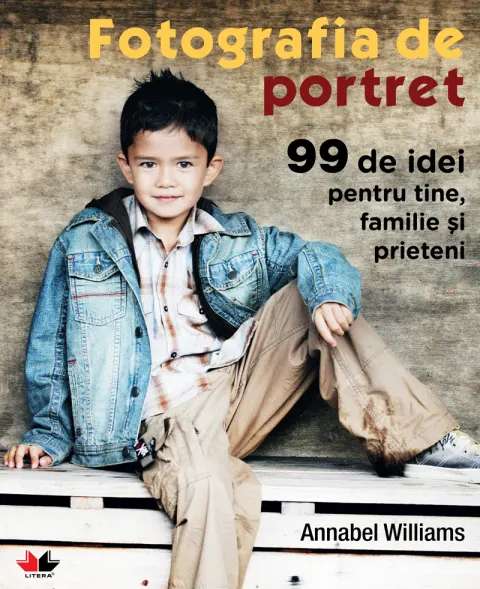 Coperta cărții Fotografia de portret. 99 de idei pentru tine, familie și prieteni