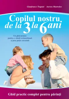 Coperta cărții Copilul nostru de la 3 la 6 ani