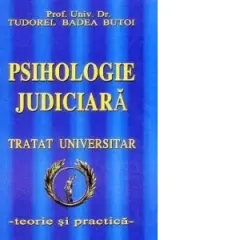 Coperta cărții Psihologie judiciara. Tratat universitar - teorie si practica