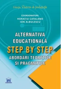 Coperta cărții Alternativa educationala Step by Step. Abordari teoretice si pragmatice