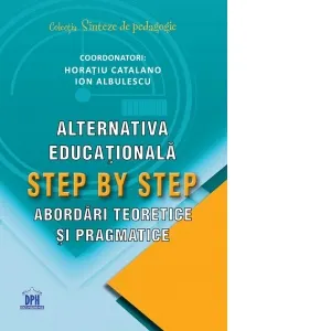 Coperta cărții Alternativa educationala Step by Step. Abordari teoretice si pragmatice