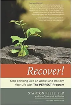 Coperta cărții Recover!: Stop Thinking Like an Addict and Reclaim Your Life with The PERFECT Program