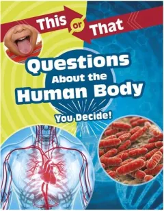 Coperta cărții This Or That Questions About The Human Body