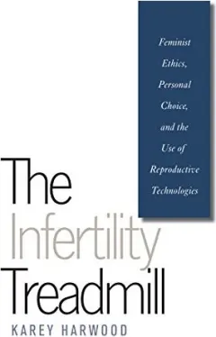 Coperta cărții The Infertility Treadmill