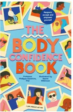 Coperta cărții The Body Confidence Book: Respect, Accept And Empo(...)
