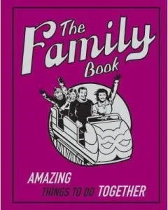 Coperta cărții The Family Book: Amazing Things to Do Together
