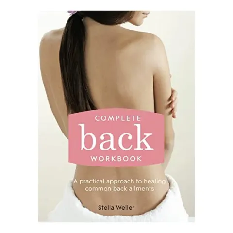 Coperta cărții Complete Back Workbook A Practical Approach To Healing Common Back Ailments