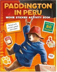 Coperta cărții Paddington in Peru: Movie Sticker Activity Book