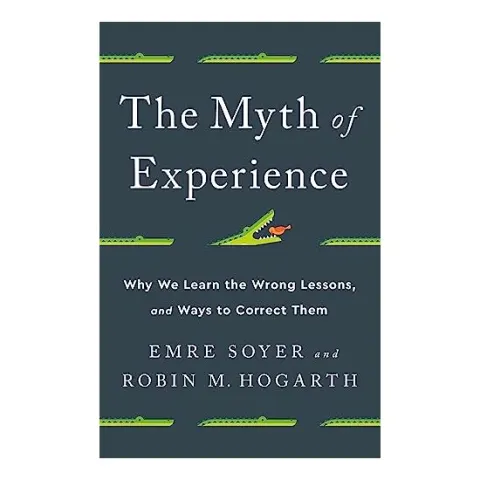 Coperta cărții Myth of Experience, Robin M. Hogarth, Emre Soyer