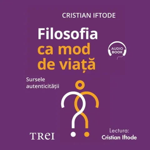 Coperta cărții Filosofia ca mod de viață. Sursele autenticității (audiobook)
