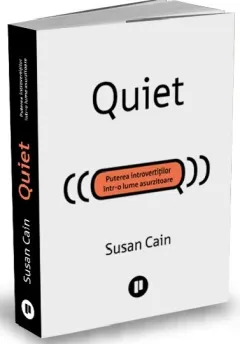 Coperta cărții Quiet. Puterea introvertiților într-o lume asurzitoare