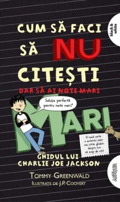 Coperta cărții Cum să faci să nu citești, dar să ai note mari: Ghidul lui Charlie Joe Jackson #2