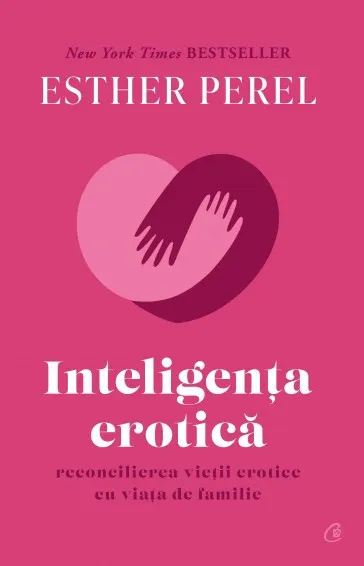 Coperta cărții Inteligența erotică. Reconcilierea vieții erotice cu viața de familie (ediție de colecție)