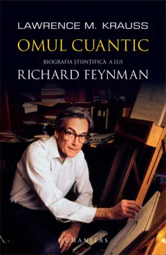 Coperta cărții Omul cuantic. Biografia științifică a lui Richard Feynman