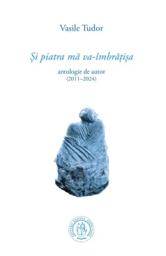 Coperta cărții Si piatra ma va-imbratisa
