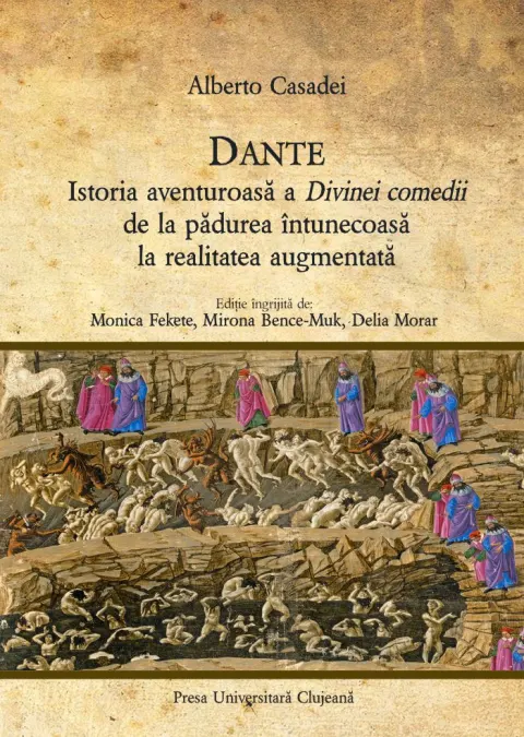 Coperta cărții Dante. Istoria aventuroasa a Divinei Comedii de la padurea intunecoasa la realitatea augmentata