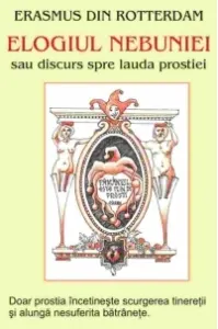 Coperta cărții Elogiul nebuniei sau discurs despre lauda prostiei
