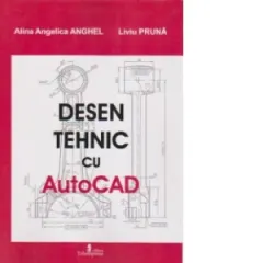 Coperta cărții Desen tehnic cu AutoCAD