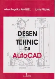 Coperta cărții Desen tehnic cu AutoCAD