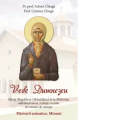 Coperta cărții Vede Dumnezeu. Sfanta Magdalena (Mandalina) de la Malainita, marturisitoarea credintei crestine in vremuri de restriste. Marturii autentice. Minuni