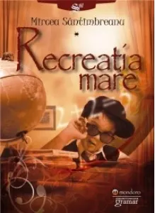 Coperta cărții Recreatia mare