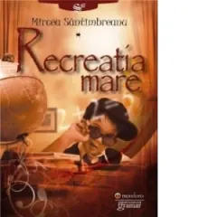 Coperta cărții Recreatia mare