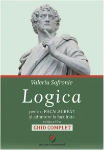 Coperta cărții Logica pentru Bacalaureat si admitere la facultate. Ghid complet. Editia a II-a