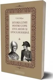 Coperta cărții Istoria lumii pentru copii: Evul mediu si epoca moderna