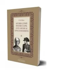 Coperta cărții Istoria lumii pentru copii: Evul mediu si epoca moderna