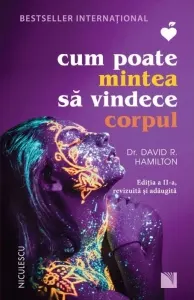 Coperta cărții Cum poate mintea sa vindece corpul. Editia a II-a, revizuita si adaugita