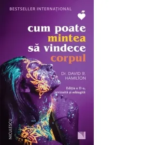 Coperta cărții Cum poate mintea sa vindece corpul. Editia a II-a, revizuita si adaugita