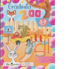 Coperta cărții Gradinita Zoo 3-4 ani. Activitati educative si distractive pentru parinti si copii isteti