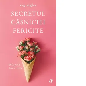 Coperta cărții Secretul casniciei fericite. Editia a II-a