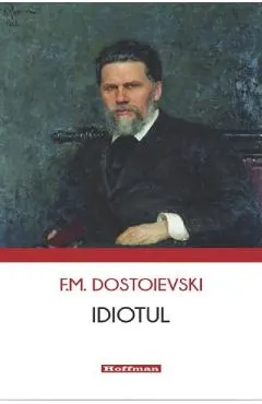 Coperta cărții Idiotul - F. M. Dostoievski