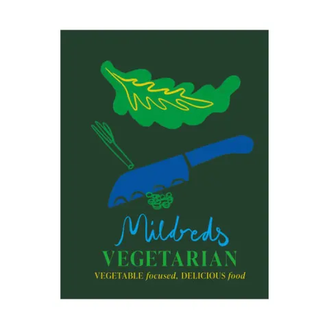 Coperta cărții Mildreds vegetarian: vegetable focused, delicious food