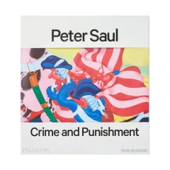 Coperta cărții Peter Saul: crime and punishment