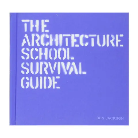 Coperta cărții The architecture school survival guide