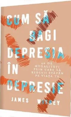 Coperta cărții Cum să bagi depresia în depresie