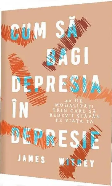 Coperta cărții Cum să bagi depresia în depresie