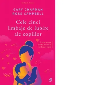 Coperta cărții Cele cinci limbaje de iubire ale copiilor. Editia a V-a