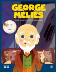 Coperta cărții Micii eroi. Georges Melies