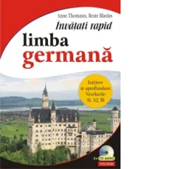 Coperta cărții Invatati rapid limba germana. Initiere si aprofundare: nivelurile A1, A2, B1 3 x CD audio