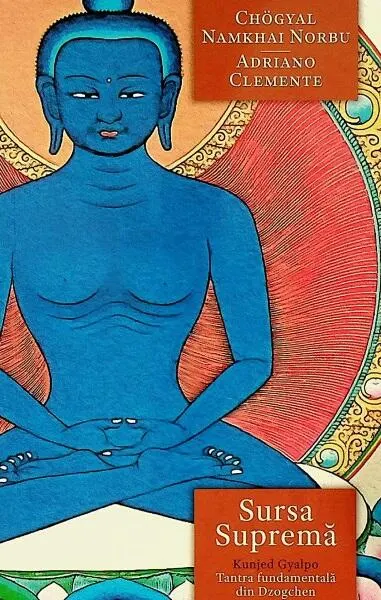 Coperta cărții Sursa Suprema. Kunjed Gyalpo. Tantra fundamentala din Dzogchen - Chogyal Namkhai Norbu, Adriano Clemente